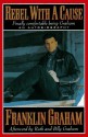 Rebel With a Cause: An Autobiography - Franklin Graham, Cecil Murphey