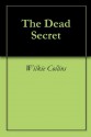 The Dead Secret - Wilkie Collins