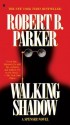 Walking Shadow - Robert B. Parker