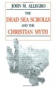 The Dead Sea Scrolls and the Christian Myth - John Marco Allegro