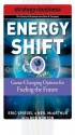 Energy Shift: Game-Changing Options for Fueling the Future - Eric Spiegel, Rob Norton, Neil McArthur