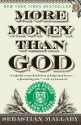 More Money Than God: Hedge Funds and the Making of a New Elite - Sebastian Mallaby