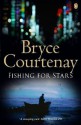 Fishing For Stars - Bryce Courtenay