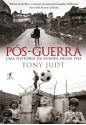 Pós Guerra (Portuguese Edition) - Tony Judt