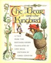 The Bear And The Kingbird: A Tale From The Brothers Grimm - Jacob Grimm, Wilhelm Grimm, Lore Segal, Chris Conover