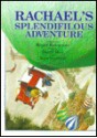 Rachael's Splendifilous Adventure - Daryl May, Carl Little