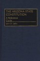 The Arizona State Constitution: A Reference Guide - John D. Leshy