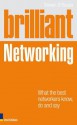 Brilliant Networking 2e: What the Best Networkers Know, Say and Do - Steven D'souza