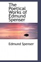 The Poetical Works of Edmund Spenser - Edmund Spenser