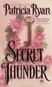 Secret Thunder - Patricia Ryan