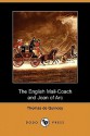 The English Mail-Coach and Joan of Arc (Dodo Press) - Thomas de Quincey, Milton Haight Turk