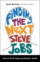 Finding the Next Steve Jobs: How to Find, Keep, and Nurture Talent - Nolan Bushnell, Gene Stone