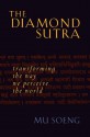 The Diamond Sutra: Transforming the Way We Perceive the World - Mu Soeng