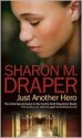 Just Another Hero - Sharon M. Draper