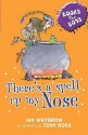 There's A Spell Up My Nose - Ian Whybrow, Tony Ross