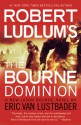 Robert Ludlum's (TM) The Bourne Dominion - Eric Van Lustbader