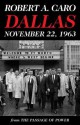 Dallas, November 22, 1963: From The Passage of Power - Robert A. Caro