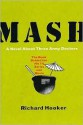 Mash: A Novel About Three Army Doctors - Richard Hooker