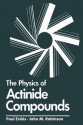 The Physics of Actinide Compounds - Paul Erdos