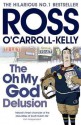 The Oh My God Delusion - Ross O'Carroll-Kelly