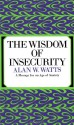 The Wisdom of Insecurity - Alan Wilson Watts