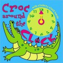 Croc Around the Clock - Dereen Taylor, Andrea Pollock