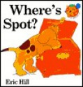 Where's Spot? (Board Book) - Eric Hill