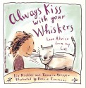 Always Kiss With Your Whiskers - Elizabeth Nickles, Bonnie Timmons, Tamara Asseyev