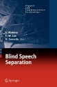 Blind Speech Separation - Shoji Makino, Te-Won Lee