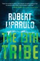 The 13th Tribe (An Immortal Files Novel) - Robert Liparulo