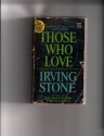 Those Who Love - Irving Stone