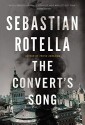 The Convert's Song: A Novel - Sebastian Rotella