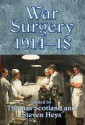 War Surgery 1914-18 - Thomas Scotland, Steven Heys