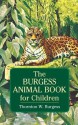 The Burgess Animal Book for Children (Dover Children's Classics) - Thornton W. Burgess