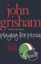 Playing for Pizza - John Grisham