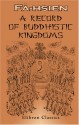 A Record of Buddhistic Kingdoms: Being an Account by the Chinese Monk Fa-Hsien of his Travels in India and Ceylon (A.D. 399-414) in Search of the Buddhist Books of Discipline - Fa-hsien, James Legge