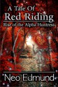 A Tale Of Red Riding, Rise Of The Alpha Huntress - Neo Edmund