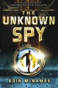 The Unknown Spy - Eoin McNamee