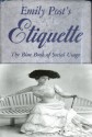 Etiquette (Illustrated and Annotated) - Emily Post