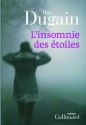 L'Insomnie des étoiles - Marc Dugain