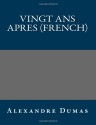 Vingt ANS Apres (French) - Alexandre Dumas