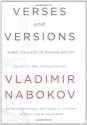 Verses and Versions: Three Centuries of Russian Poetry Selected and Translated by - Vladimir Nabokov, Brian Boyd, Stanislav Shvabrin