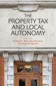 The Property Tax and Local Autonomy - Michael E. Bell, Joan M. Youngman, David Brunori