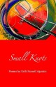 Small Knots - Kelli Russell Agodon