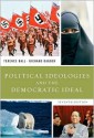 Political Ideologies and the Democratic Ideal (7th Edition) - Terence Ball, Richard Dagger