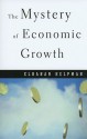 The Mystery of Economic Growth - Elhanan Helpman