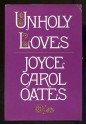 Unholy Loves - Joyce Carol Oates