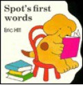 Spot's First Words (Board Book) - Eric Hill