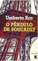 O Pêndulo de Foucault - Umberto Eco, Ivo Barroso