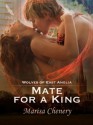 Mate for a King (Wolves of East Anglia) - Marisa Chenery